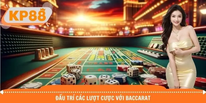 Đấu trí kiếm thưởng với Baccarat
