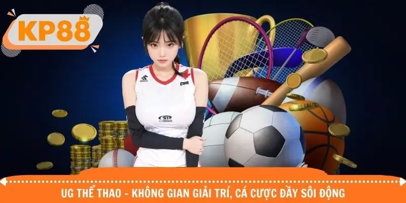 Đôi nét về sảnh UG thể thao đầy hấp dẫn